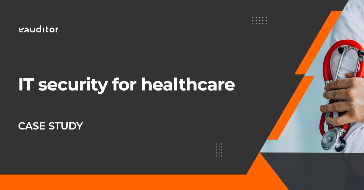 IT security for healthcare CASE STUDY