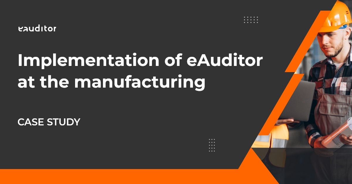 Implementation of eAuditor at the manufacturing industryaImplementation of eAuditor at the manufacturing industry