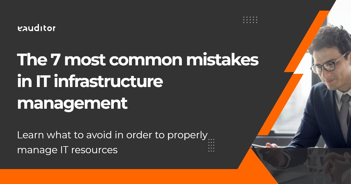 The 7 most common mistakes in IT infrastructure management