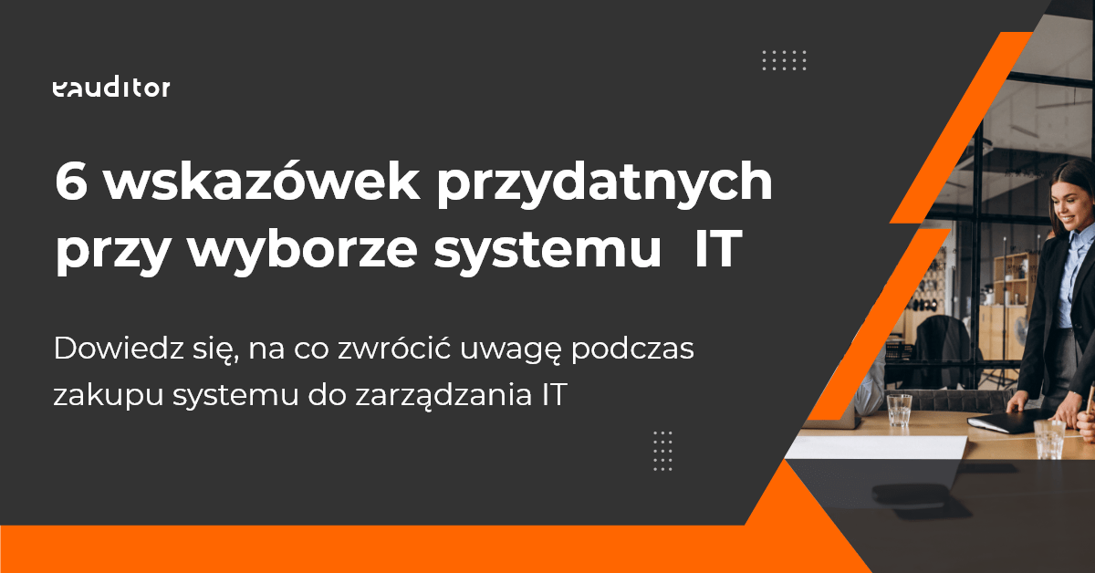 6 wskazówek przydatnych przy wyborze systemu IT